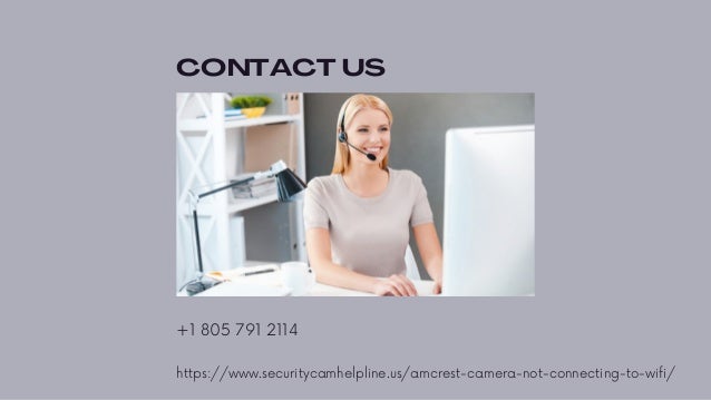 +1 805 791 2114
CONTACT US
https://www.securitycamhelpline.us/amcrest-camera-not-connecting-to-wifi/
 