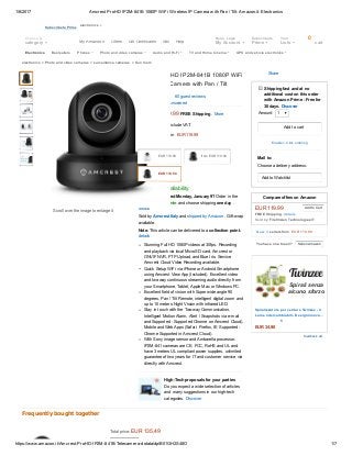 1/6/2017 Amcrest ProHD IP2M­841B 1080P WiFi Wireless IP Camera with Pan / Tilt: Amazon.it: Electronics
https://www.amazon.it/Amcrest­ProHD­IP2M­841B­Telecamera­dotata/dp/B01GH2S48O 1/7
electronics Photo and video cameras surveillance cameras Sun room
Share    
You have one to sell?
Spirali senza
alcuno sforzo
EUR 34,90 
Spiralizzatore per verdure Twinzee ­ 4
Lame intercambiabili ­ Design innova...
5
Amcrest ProHD IP2M­841B 1080P WiFi
Wireless IP Camera with Pan / Tilt
of Amcrest
       60 guest reviews
|  12 Questions Answered 
Price: EUR 119.99 FREE Shipping . More
information
All prices include VAT.
New: 3  sellers from  EUR 119.99
Color: Black
 
Immediate availability.
Want you delivered Monday, January 9? Order in the
next 47 ore e 51 min and choose shipping one day .
details
Sold by Amcrest Italy and shipped by Amazon . Gift­wrap
available.
Note: This article can be delivered to a collection point.
details
Stunning Full HD 1080P videos at 30fps. Recording
and playback via local MicroSD card, Amcrest or
ONVIF NVR, FTP Upload, and Blue Iris. Service
Amcrest Cloud Video Recording available.
Quick Setup WiFi via iPhone or Android Smartphone
using Amcrest View App (Included). Excellent video
and two­way continuous streaming audio directly from
your Smartphone, Tablet, Apple Mac or Windows PC.
Excellent field of vision with Super wide angle 90
degrees, Pan / Tilt Remote, intelligent digital zoom and
up to 10 meters Night Vision with infrared LED.
Stay in touch with the Two­way Communication,
Intelligent Motion Alarm, Alert / Snapshots via e­mail
and Supported ­ Supported Chrome on Amcrest Cloud).
Mobile and Web Apps (Safari, Firefox, IE Supported ­
Chrome Supported in Amcrest Cloud).
With Sony image sensor and Ambarella processor.
IP2M­841 cameras are CE, FCC, RoHS and UL and
have 3 meters UL compliant power supplies, unlimited
guarantee of two years for IT and customer service via
directly with Amcrest.
Frequently bought together
Total price: EUR 135,49
> > >
Enable 1­Click ordering
Mail to:
Choose a delivery address: 
Shipping fast and at no
additional cost on this order
with Amazon Prime ­ Free for
30 days. Discover
Amount: 1
Add to Watchlist
Compare offers on Amazon
EUR 119.99 
FREE Shipping . details
Sold by: FirstVision Technologies IT
Add to Cart
New: 3  sellers from  EUR 119.99
Sell on Amazon
feedback ad 
Scroll over the image to enlarge it
EUR 119.99 from EUR 119.99
EUR 119.99
High­Tech proposals for your parties
Do you expect a wide selection of articles
and many suggestions in our high­tech
categories. Discover
Add both to Cart
Add to cartAdd to cart 
Submit
Submit
Submit
Submit
Submit
Submit
Submit
Electronics Bestsellers Phones Photo and video cameras Audio and Hi­Fi TV and Home Cinema GPS and vehicle electronics
Choose by
category
Hello. Login
My Account
Subscribe to
Prime
Your
Lists cart
0
My Amazon.it Offers Gift Certificates Sell Help
Subscribe to Prime
electronics
 