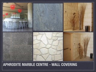 APHRODITE MARBLE CENTRE - WALL COVERING
 