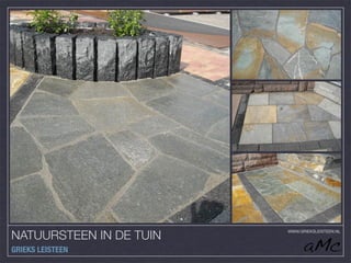 NATUURSTEEN IN DE TUIN
                         WWW.GRIEKSLEISTEEN.NL



GRIEKS LEISTEEN
 