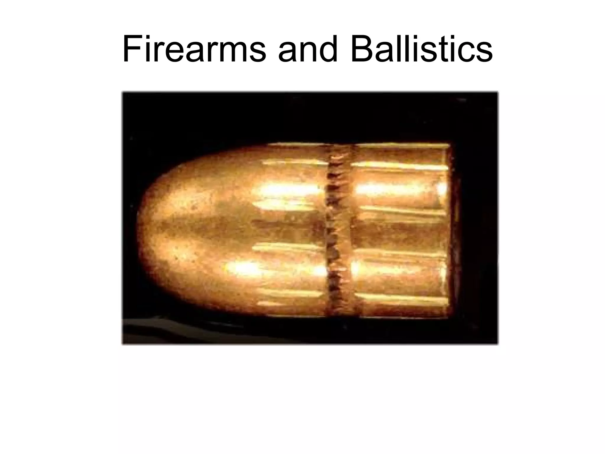 Firearms and Ballistics 