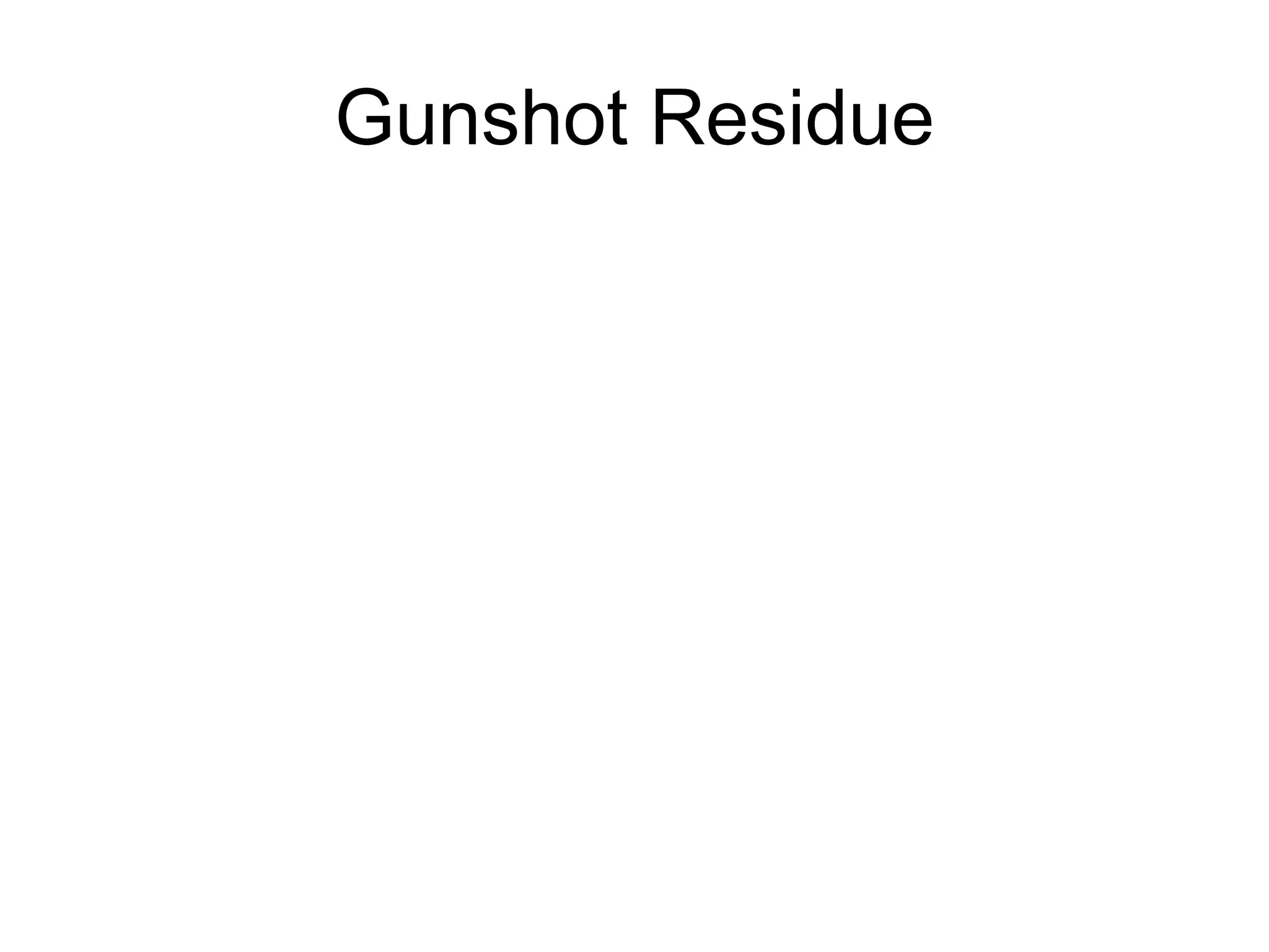 Gunshot Residue 