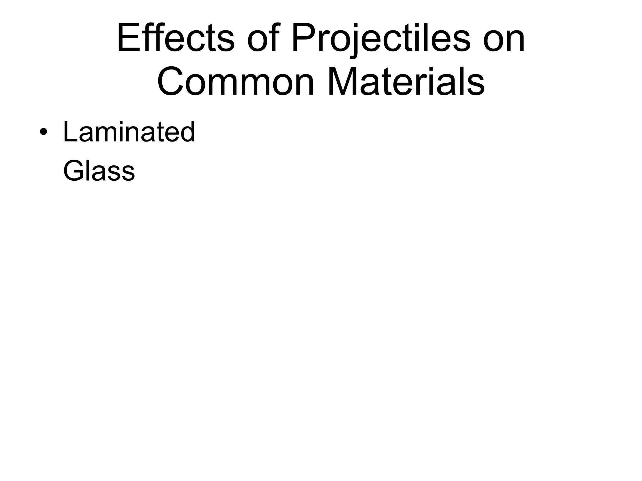 Effects of Projectiles on Common Materials Laminated  Glass 
