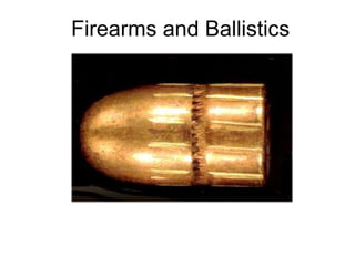 Firearms and Ballistics 