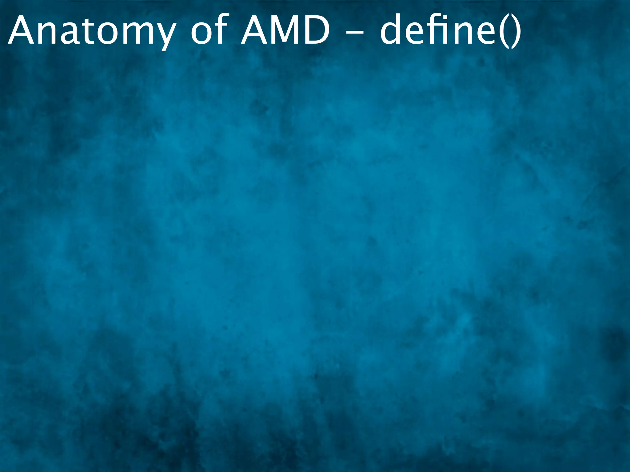 Anatomy of AMD - deﬁne()
 
