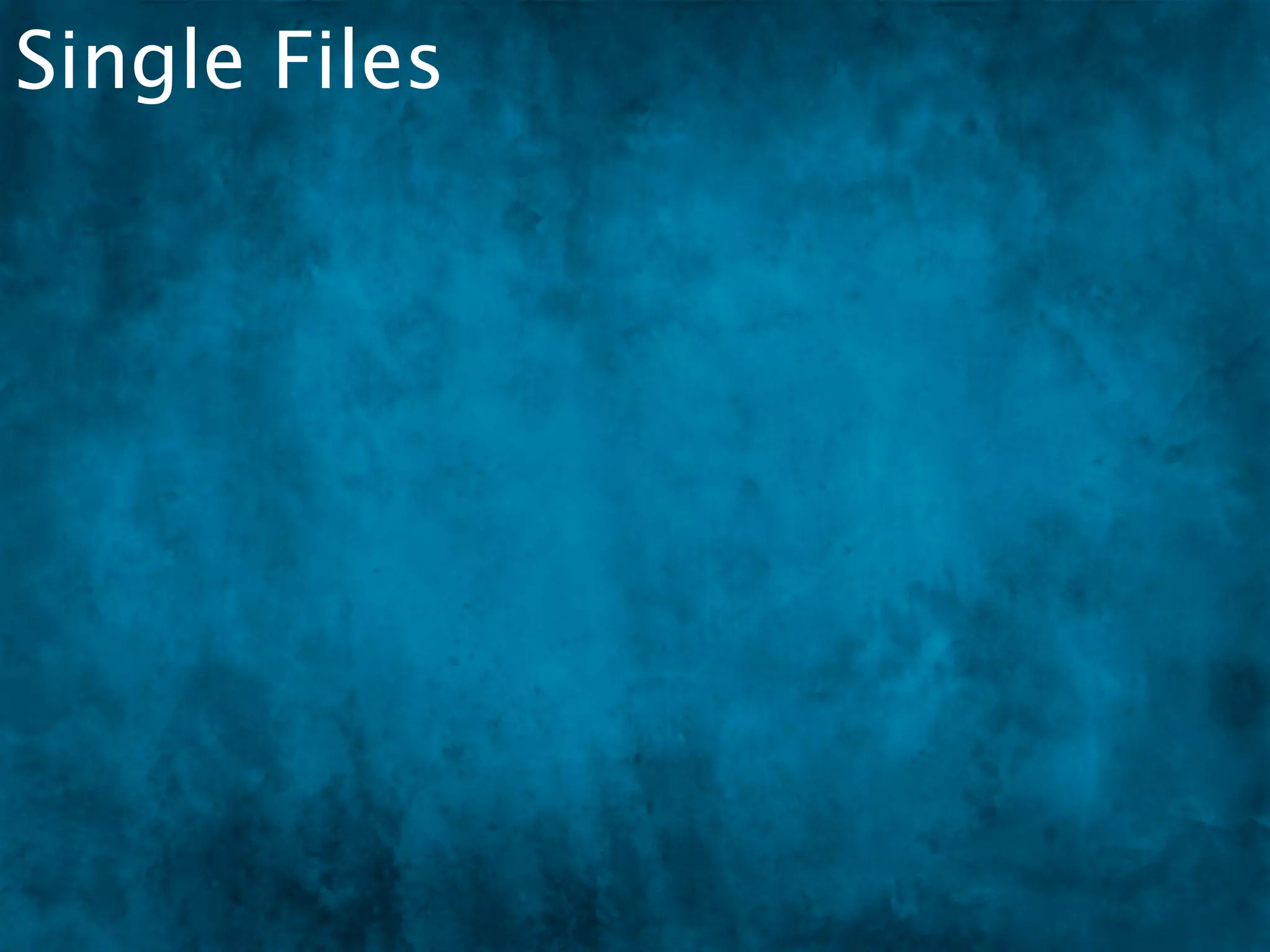 Single Files
 