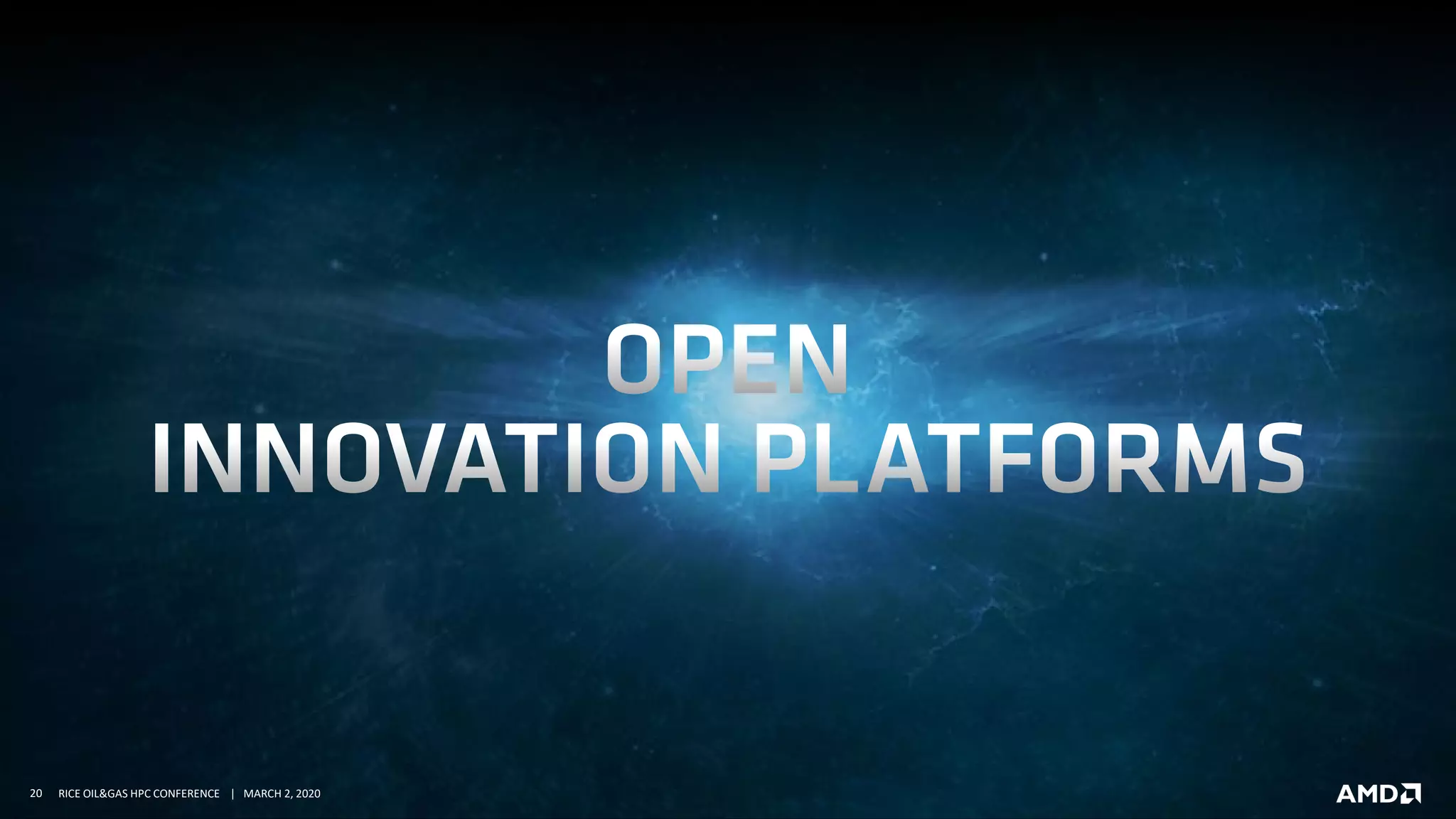 20 RICE OIL&GAS HPC CONFERENCE | MARCH 2, 2020
 