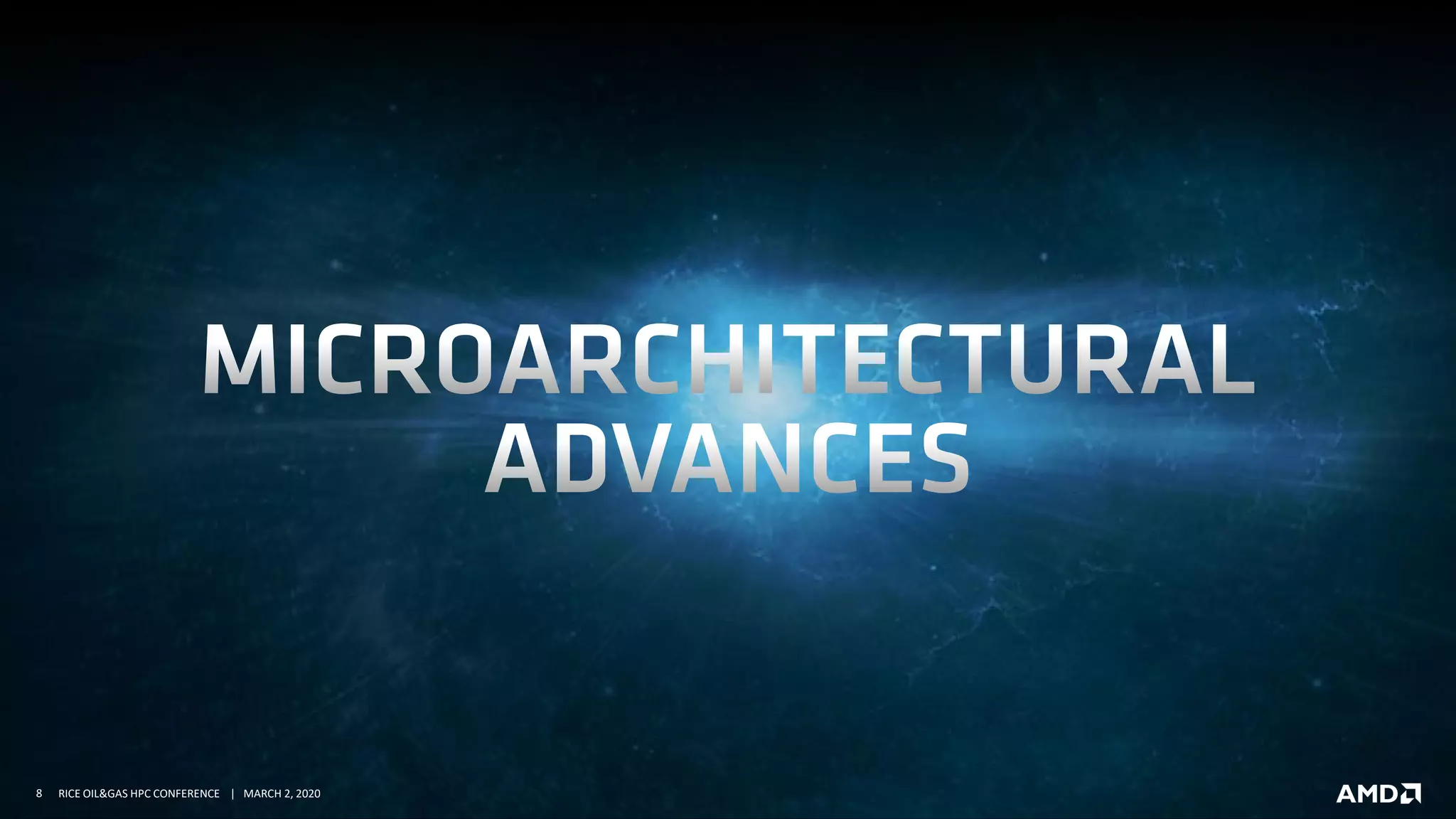 8 RICE OIL&GAS HPC CONFERENCE | MARCH 2, 2020
 