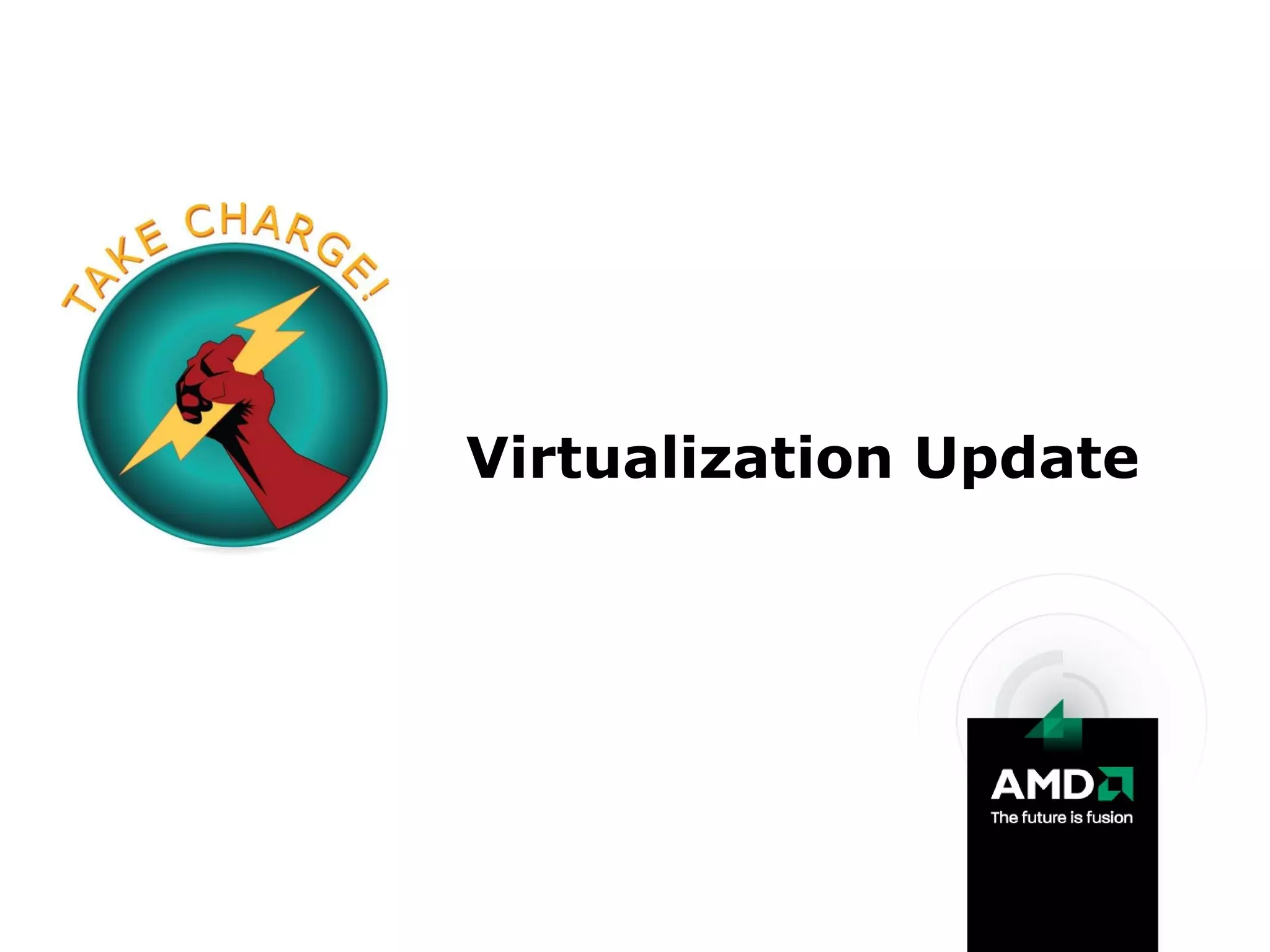 Virtualization Update  