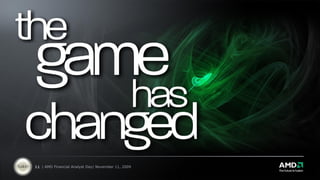 11 | AMD Financial Analyst Day| November 11, 2009
 