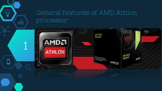 General features of AMD Athlon
processor
1
 
