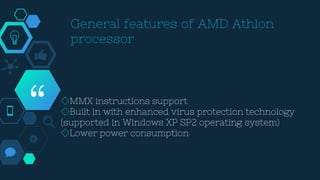 “ ◇MMX instructions support
◇Built in with enhanced virus protection technology
(supported in Windows XP SP2 operating system)
◇Lower power consumption
 