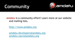 Amdatu is a community effort! Learn more at our website
  and mailing lists.

  http://www.amdatu.org

  amdatu-developers@amdatu.org
  amdatu-users@amdatu.org
 