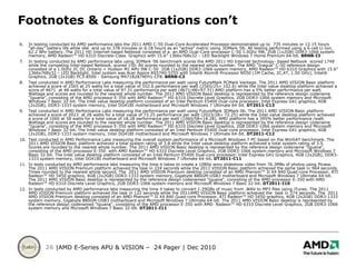 VISION Technology from AMDPowered by AMD Dual-Core E-Series APUAccelerated InternetAMD AllDay™ PowerAccelerated ApplicationsSmooth, Vivid HD VideoFaster Internet browsing with sharper, crisper images