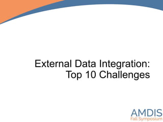 External Data Integration:
Top 10 Challenges
 
