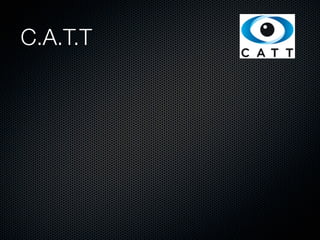 C.A.T.T
 