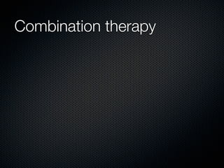 Combination therapy
 