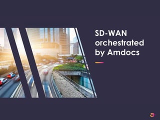 SD-WAN
orchestrated
by Amdocs
 