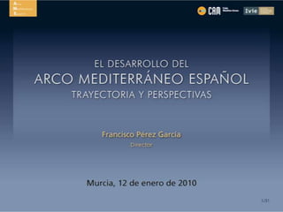 Desarrollo del Arco Mediterráneo Español. Trayectoria y perspectivas