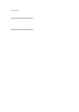 Recomendo.
Querem saber mais?sigam -me...
Querem saber m ais?sigam -me...
 