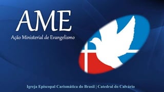 Igreja Episcopal Carismática do Brasil | Catedral do Calvário
 
