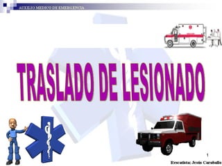 TRASLADO DE LESIONADO