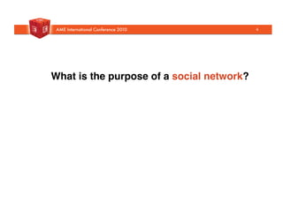 What is the purpose of a social network?!
4
 