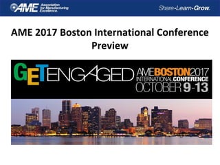 AME 2017 Boston International Conference
Preview
 