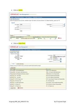 Assigning AME_BUS_ANALYST role By Er Gurpreet Singh
• Click on Update
• Click on Assign Roles
 