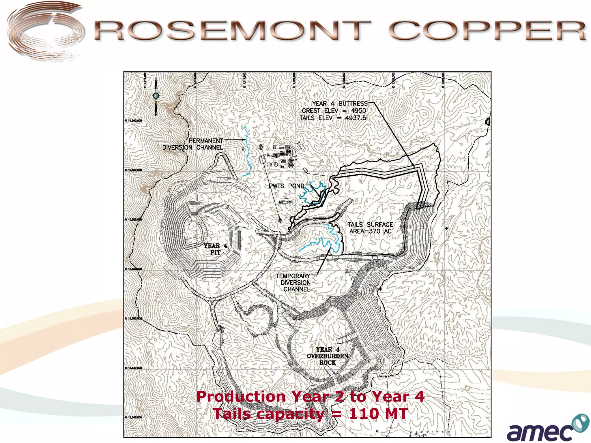 Production Year 2 to Year 4
  Tails capacity = 110 MT
 