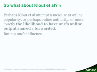 So what about Klout et al? /5

The inappropriate use of the word influence is
starting to be replaced with social capital....