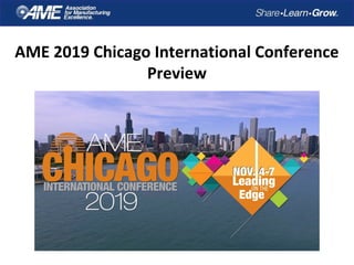 AME 2019 Chicago International Conference
Preview
 