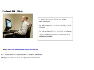 Il y a chez tout lecteur un scanneur et un lecteur concentré…

Il faut pouvoir répondre à ces deux types de comportement.
 