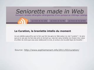 Source: http://www.sophiemenart.info/2011/03/curation/
 