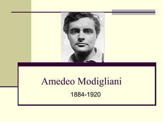 Amedeo Modigliani 1884-1920 