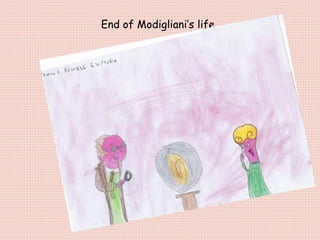 End of Modigliani’s life
 