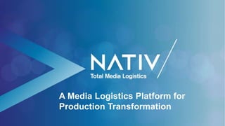 Click to edit master header title style 
A Media Logistics Platform for 
Production Transformation 
06/11/2014 
 