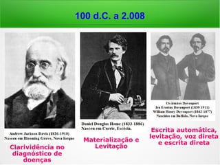 100 d.C. em diante
Na obra O Pastor, escrita
por volta de 142 a 155
E.C., Hermas, o seu autor,
provavelmente um discí-
pulo de Paulo (Rm 16,14),
dá judiciosa orientação pa
ra se distinguir os bons
dos maus espíritos:
 