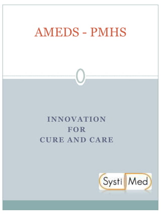 AMEDS - PMHS Innovation for Cure and Care 