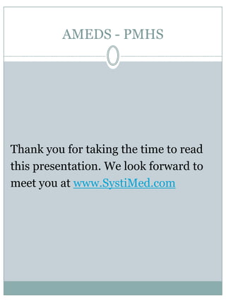 AMEDS - PMHSOfferingpatientinformation is crucialfor support of the medicationdispensingprocess. Bymeans of the internal computer thiscanbedone in anoptimalpatientfriendlyway.For example:  For patientswithvisionimpairmentthiswillberealizedbymeans of: spoken text, a wearablebuzz-pager and sound alert signals.For deafpeoplethiswillberealizedby: a wearablebuzz-pager, graphic display signals and light alert signals.