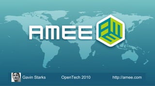 Gavin Starks   OpenTech 2010   http://amee.com
 