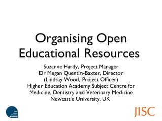 Organising Open Educational Resources  ,[object Object],[object Object],[object Object],[object Object],[object Object]