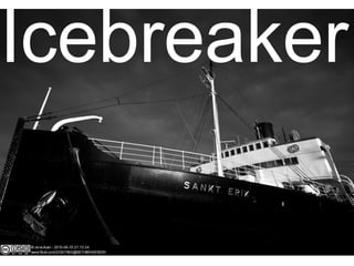 Icebreaker
 