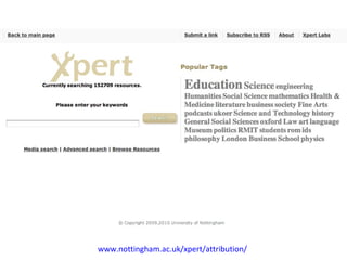 www.nottingham.ac.uk/xpert/attribution/
 