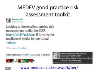 MEDEV good practice risk
assessment toolkit
www.medev.ac.uk/ourwork/oer/
 