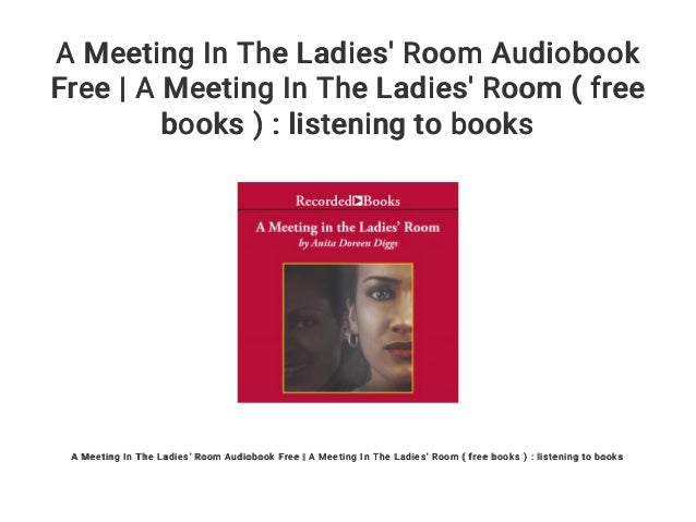 A Meeting In The Ladies Room Audiobook Free A Meeting In