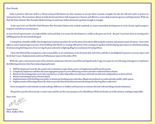Dear Friends,
India is poised to showcase itself as a vibrant and powerful democracy that continues to not just show economic strength, but also the will and resolve to protect its
national interests. e investment climate in India has become better with transparency, honesty and eﬃciency across all government agencies and departments. With our
Hon'blePrimeMinisterShriNarendraModiwinningasecondterm,Indiaisdestinedtogofromstrengthtostrength.
At the state level, our Hon'ble Chief Minister Shri Devendra Fadnavis has worked ceaselessly to ensure tremendous development in terms of mass rapid transport,
irrigationandinfrastructuralprojects.
As your elected representative, my responsibility and sacred duty is to ensure this development is visible at the grass root level - the past 5 years have been an exciting and a
ful llingjourneyformetowardsthisgoal.
Comingfromahumblemiddle-classbackground,mainstreampoliticsformehasalwaysbeenaboutaddressingthecommonandsensitiveissuesofcitizens-fromstreet
lights to conserving heritage structures, from building toilet blocks to creating sel e points, from creating new gardens and developing open spaces to relentlessly pushing
fordemarcatinghawkingzones,fromservingthepoorandneedyto ghtingillegalencroachments&landgrabbers.
I have also believed that transparency and accountability to my constituency is my foremost duty and in line with this, I am delighted to present to you my report card
forthelast5years.IhadpresentedamidtermPerformancereportinDecember2016.
Whilethereportcardmentionssomeoftheinitiativesandprojectsthathavemovedforwardsigni cantly,Iurgeyoutogivemeyourblessingsandsupporttoimplement
thefollowinginitiativesthatIhaveplannedgoingforward.
1. SkillDevelopmentCentrefortheyouthintheconstituencytogivethemasourceofemploymentand nancialsecurity.
2. Completelyimplementanddrivethewastesegregationprojectsacrossallhousingsocietiesandotherresidentialslumcolonies.
3. Rainwaterharvestingprojectacrosstheconstituencytoreducedependenceonmonsoonandworktowardswaterindependenceatthelocallevel.
4. MarineentertainmentzoneatVersovabeach.
5. Implementationofthehawkingzonepolicytodemarcatehawkingzonesandreduceillegalencroachmentonroadsandotherpublicutilityspaces.
6. Implementationofhousingschemesforslumstoprovidethemformal&permanenthousingandachievingSlumeradication.
IhaveattemptedtoworktirelesslytowardsmakingadiﬀerencetoAndheriandIpromisetocontinuethistaskwithunendingzealandenthusiasm.
epast veyearshavebeenmerelyacurtainraiserandthenext veyearspromisetobeablockbuster.Withyoubesidesmeinthismission,nothingisimpossible.
Yours truly,
Ameet Satam.
MLA, Andheri West
 