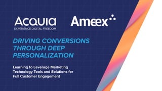 DRIVING CONVERSIONS
THROUGH DEEP
PERSONALIZATION
Learning to Leverage Marketing
Technology Tools and Solutions for
Full Customer Engagement
 