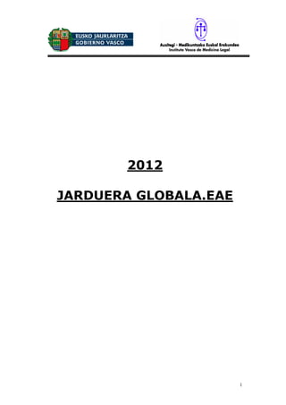 1
2012
JARDUERA GLOBALA.EAE
 
