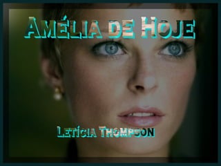 Amélia de Hoje Letícia Thompson 